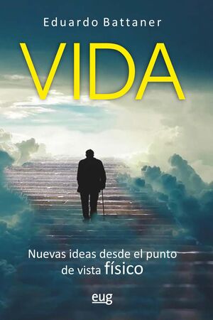 VIDA: NUEVAS IDEAS DESDE EL PUNTO DE VISTA FÍSICO