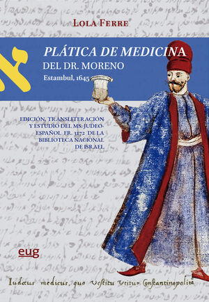 PLÁTICA DE MEDICINA DEL DR. MORENO (ESTAMBUL, 1645): EDICIÓN , ESTUDIO Y TRANSLI