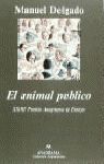 EL ANIMAL PÚBLICO : HACIA UNA ANTROPOLOGÍA DE LOS ESPACIOS URBANOS