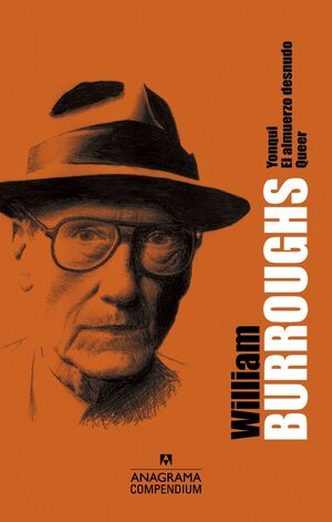 WILLIAM S. BURROUGHS : YONQUI ; EL ALMUERZO DESNUDO; QUEER