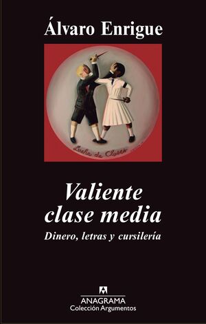 VALIENTE CLASE MEDIA: DINERO, LETRAS Y CURSILERÍA