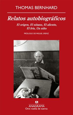 RELATOS AUTOBIOGRÁFICOS : EL ORIGEN ; EL SÓTANO ; EL ALIENTO ; EL FRÍO ; UN NIÑO