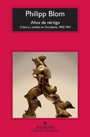 AÑOS DE VÉRTIGO, 1900-1914 : CULTURA Y CAMBIO EN OCCIDENTE