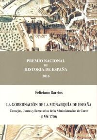 LA GOBERNACIÓN DE LA MONARQUÍA DE ESPAÑA. CONSEJOS, JUNTAS Y SECRETARIOS DE LA A