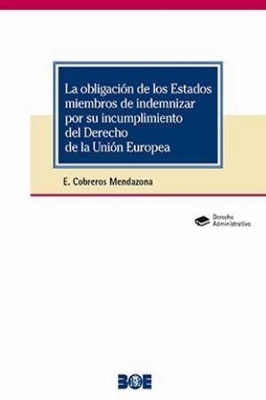 OBLIGACIÓN DE LOS ESTADOS MIEMBROS DE INDEMNIZAR POR SU INCUMPLIMIENTO DEL DEREC