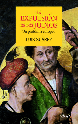 LA EXPULSIÓN DE LOS JUDÍOS. UN PROBLEMA EUROPEO