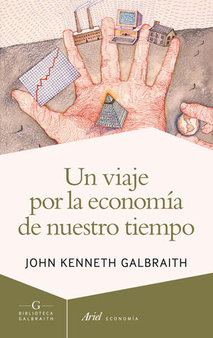 UN VIAJE POR LA ECONOMÍA DE NUESTRO TIEMPO