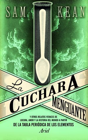 CUCHARA MENGUANTE, LA 'Y OTROS RELATOS VERACES DE LOCURA, AMOR Y LA HISTORIA DEL MUNDO A PARTIR'