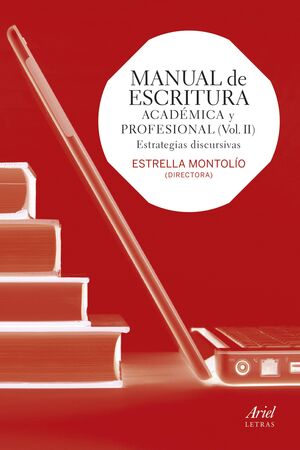 MANUAL DE ESCRITURA ACADÉMICA Y PROFESIONAL (VOL. II) ESTRATEGIAS DISCURSIVAS