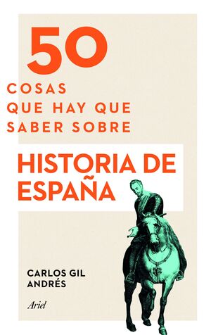 50 COSAS QUE HAY QUE SABER SOBRE HISTORIA DE ESPAÑA