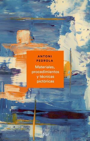 MATERIALES, PROCEDIMIENTOS Y TÉCNICAS PICTÓRICAS