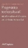 PRAGMÁTICA SOCIOCULTURAL: ESTUDIOS SOBRE EL DISCURSO DE CORTESÍA EN ESPAÑOL
