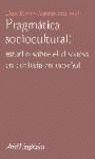 PRAGMÁTICA SOCIOCULTURAL: ESTUDIOS SOBRE EL DISCURSO DE CORTESÍA EN ESPAÑOL