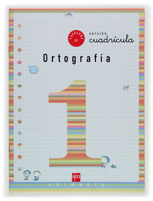 CUADERNO 1 DE ORTOGRAFÍA, CUADRÍCULA. 1 PRIMARIA