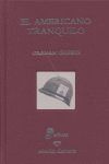 EL AMERICANO TRANQUILO. (EDICI¢N ESPECIAL 60 ANIVERSARIO)