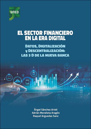 EL SECTOR FINANCIERO EN LA ERA DIGITAL. DATOS, DIGITALIZACIÓN Y DESCENTRALIZACIÓ