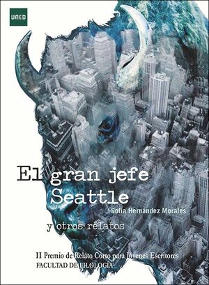 EL GRAN JEFE SEATTLE Y OTROS RELATOS. II PREMIO DE RELATO CORTO PARA JÓVENES ESC