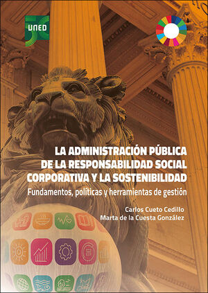LA ADMINISTRACIÓN PÚBLICA DE LA RSC Y LA SOSTENIBILIDAD. FUNDAMENTOS, POLÍTICAS