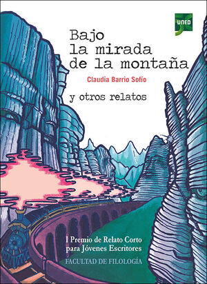 BAJO LA MIRADA DE LA MONTAÑA Y OTROS RELATOS. I PREMIO DE RELATO CORTO PARA JÓVE