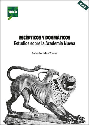 ESCÉPTICOS Y DOGMÁTICOS. ESTUDIOS SOBRE LA ACADEMIA NUEVA