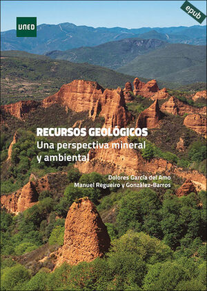 RECURSOS GEOLÓGICOS. UNA PERSPECTIVA MINERAL Y AMBIENTAL
