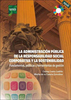 LA ADMINISTRACIÓN PÚBLICA DE LA RESPONSABILIDAD SOCIAL CORPORATIVA Y LA SOSTENIB