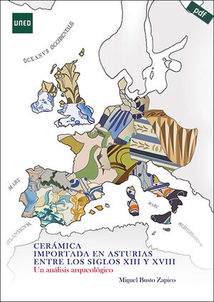 CERÁMICA IMPORTADA EN ASTURIAS ENTRE LOS SIGLOS XIII Y XVIII. UN ANÁLISIS ARQUEO