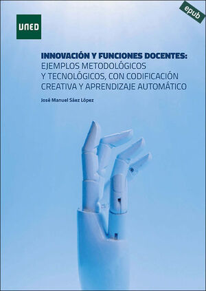INNOVACIÓN Y FUNCIONES DOCENTES: EJEMPLOS METODOLÓGICOS Y TECNOLOGÍCOS, CON CODI