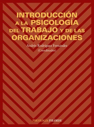 INTRODUCCIÓN A LA PSICOLOGÍA DEL TRABAJO Y DE LAS ORGANIZACIONES