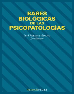 BASES BIOLÓGICAS DE LAS PSICOPATOLOGÍAS
