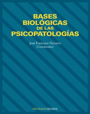 BASES BIOLÓGICAS DE LAS PSICOPATOLOGÍAS