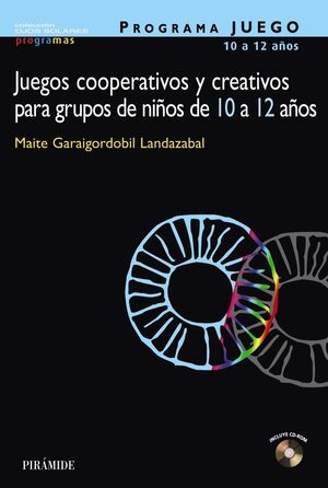 PROGRAMA JUEGO. JUEGOS COOPERATIVOS Y CREATIVOS PARA GRUPOS DE NIÑOS DE 10 A 12