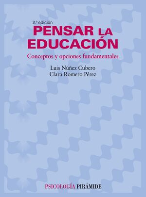 PENSAR LA EDUCACIÓN: CONCEPTOS Y OPCIONES FUNDAMENTALES