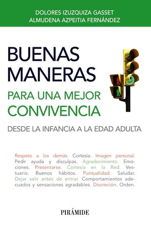 BUENAS MANERAS PARA UNA MEJOR CONVIVENCIA : DESDE LA INFANCIA A LA EDAD ADULTA