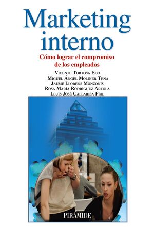 MARKETING INTERNO : CÓMO LOGRAR EL COMPROMISO DE LOS EMPLEADOS