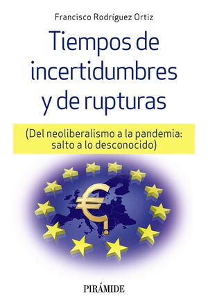TIEMPOS DE INCERTIDUMBRES Y DE RUPTURAS