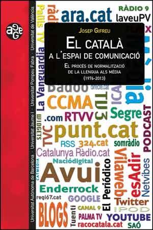 EL CATALÀ A L'ESPAI DE COMUNICACIÓ : EL PROCÉS DE NORMALITZACIÓ DE LA LLENGUA ALS MÈDIA (1976-2013)