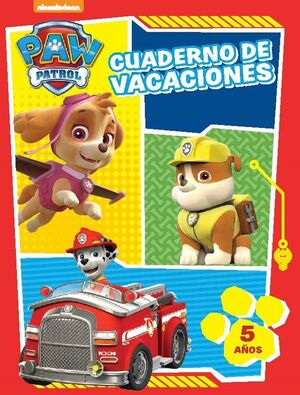 PAW PATROL. CUADERNO DE VACACIONES - 5 AÑOS (CUADERNOS DE VACACIONES DE LA PATRU