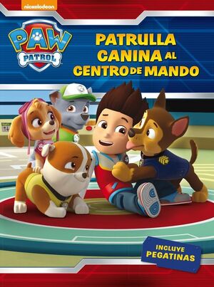 ¡PATRULLA CANINA, AL CENTRO DE MANDO! (PAW PATROL  PATRULLA CANINA. ACTIVIDADES