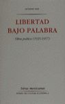 LIBERTAD BAJO PALABRA : OBRA POEÉTICA (1935-1957)