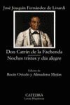 DON CATRÍN DE LA FACHENDA; NOCHES TRISTES Y DÍA ALEGRE