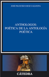 ANTHOLOGOS: POÉTICA DE LA ANTOLOGÍA POÉTICA