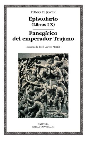 EPISTOLARIO (LIBROS I-X); PANEGÍRICO DEL EMPERADOR TRAJANO