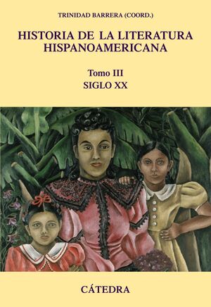 HISTORIA DE LA LITERATURA HISPANOAMERICANA, III