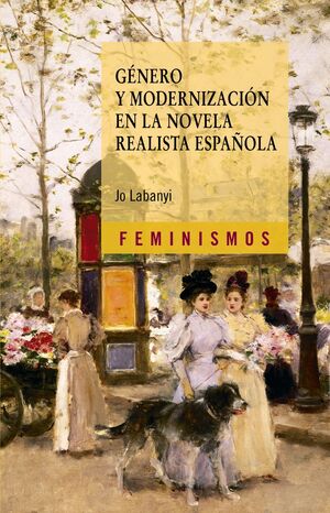 GÉNERO Y MODERNIZACIÓN EN LA NOVELA REALISTA ESPAÑOLA