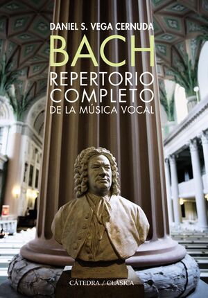 BACH. REPERTORIO COMPLETO DE LA MÚSICA VOCAL