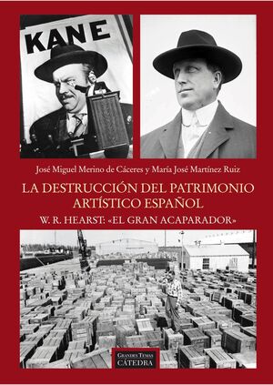 LA DESTRUCCIÓN DEL PATRIMONIO ARTÍSTICO ESPAÑOL. W.R. HEARST: 