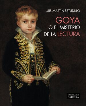 GOYA O EL MISTERIO DE LA LECTURA