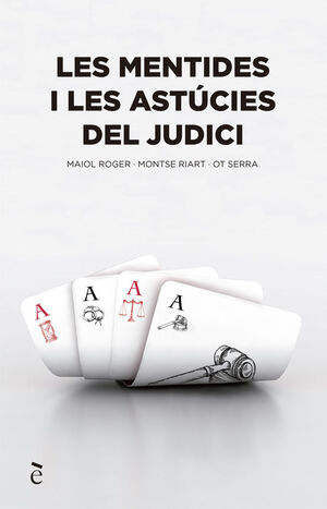 LES MENTIDES I LES ASTÚCIES DEL JUDICI