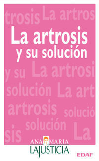 LA ARTROSIS Y SU SOLUCIÓN